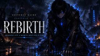 Rebirth — Quando Até a Morte Não Foi o Fim