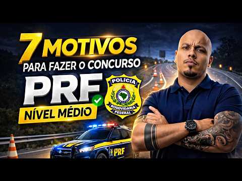 7 MOTIVOS DE ESTUDAR PARA O CONCURSO PRF ADMINISTRATIVO 2026