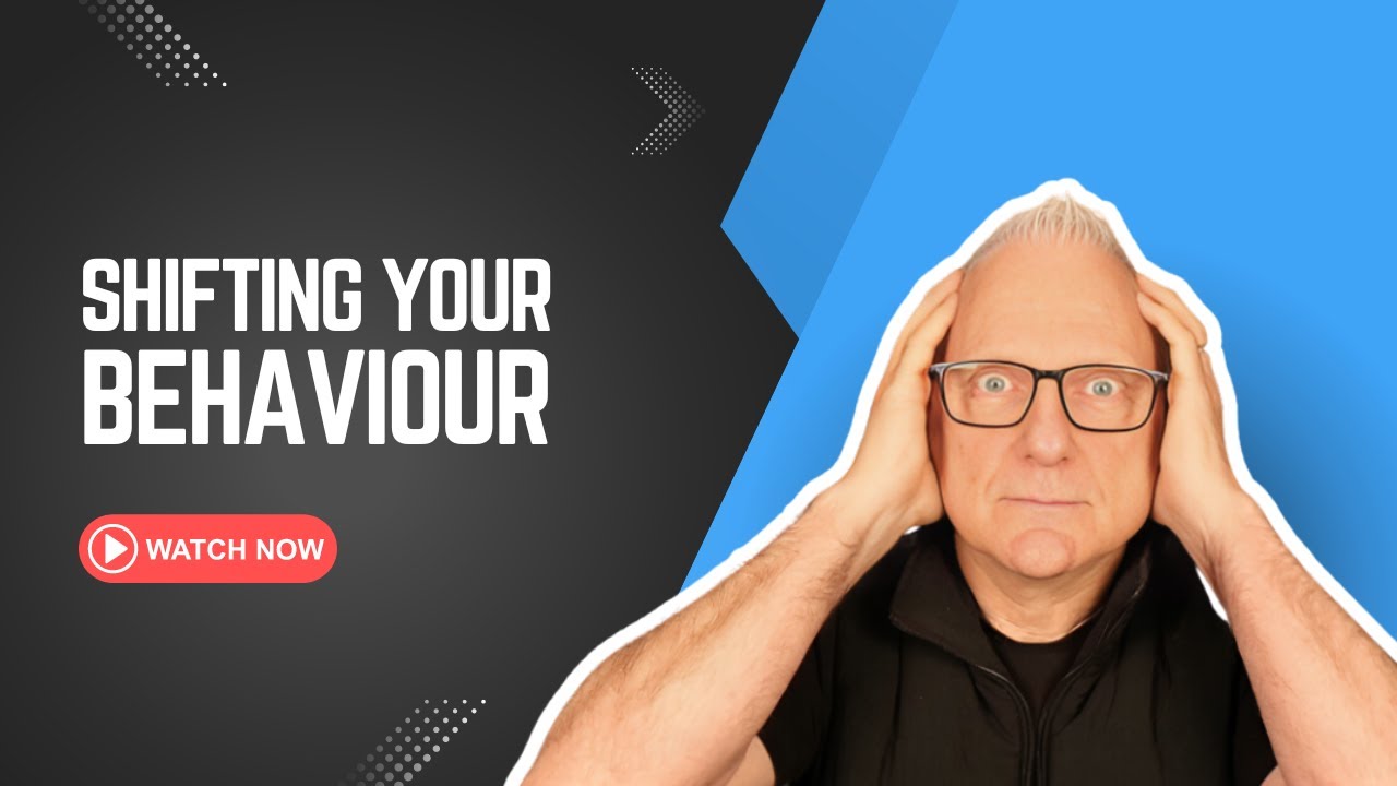 Shifting Your Behaviour