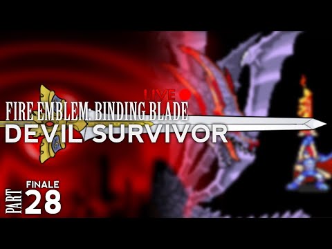 Fire Emblem: Binding Blade :: Devil Survivor :: FINALE :: Livestream Part 28