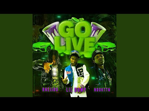 GO LIVE (feat. Lil Dump & RNEJJBO)