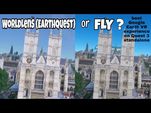 Revisiting WorldLens (EarthQuest) and FLY to compare the best Google Earth VR experiences on Quest 3