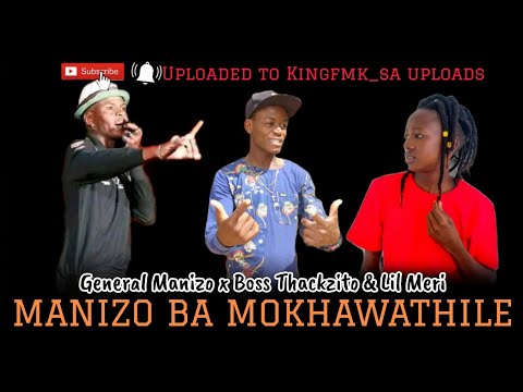 Manizo Bamo Khawathile ] General Manizo & Lil Meri x Boss Thackzito( Bad Company 226