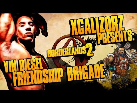 Vin Diesel Friendship Brigade Does Borderlands 2 pt.79