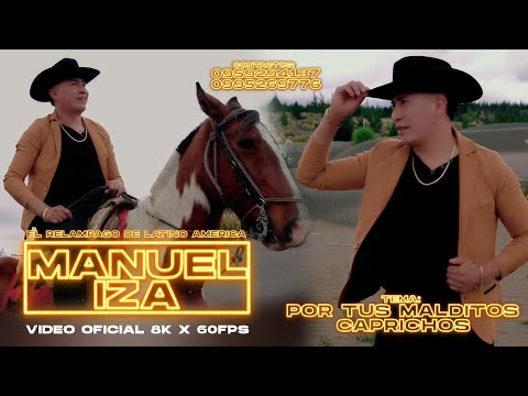 MANUEL IZA TEMA: POR TUS MALDITOS CAPRICHOS