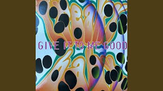 Give It To Me Good (Todd In The Hole Mix)