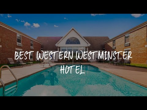 Best Western Westminster Hotel Review - Westminster , United States of America