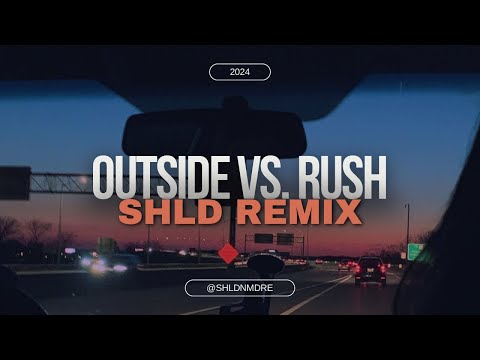 Outside Vs. Rush (SHLD Remix) [Ft Bryson Tiller]