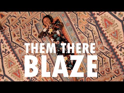 THEM THERE l BLAZE  l Official Music Video