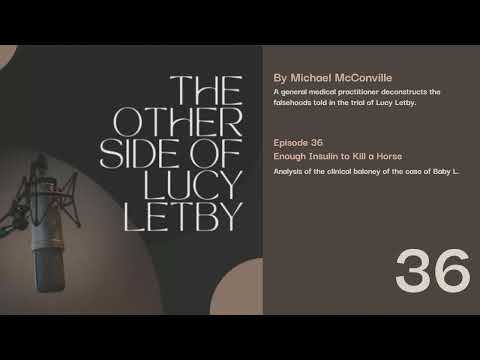 Baby L: Enough Insulin to Kill a Horse - The Other Side of Lucy Letby ep 36  (Subtitled)