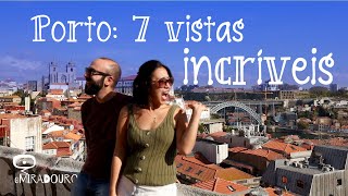 7 miradouros INCRÍVEIS no Porto | Portugal