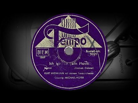 Ich hör' so gern Musik - KURT WIDMANN mit seinem Tanzorchester, Gesang: MICHAEL HOFER (1940)