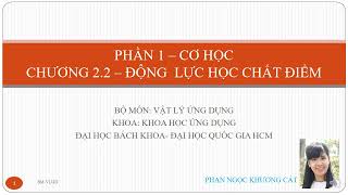 Vật lý đại cương A1| HCMUT -  Chương 2- phần 2 Động lực học chất điểm| Tóm tắt bài giảng