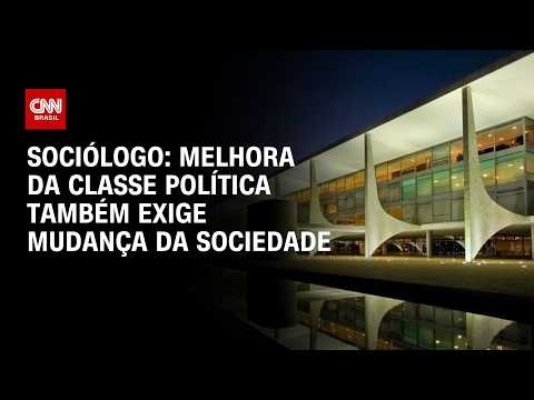 Melhora da classe política também exige mudança da sociedade, diz sociólogo | WW ESPECIAL