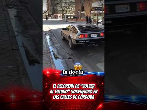 El Delorean del volver al futuro Sorprendio En las calles De Córdoba😱