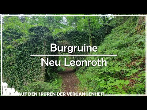 Ruine Neu-Leonroth | Auf den Spuren der Vergangenheit