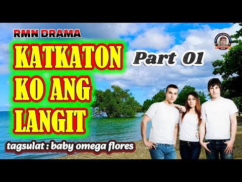 KATKATON KO ANG LANGIT * PART 01