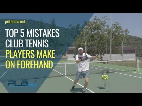 Top 5 Mistakes Club Tennis Players Make On Forehand