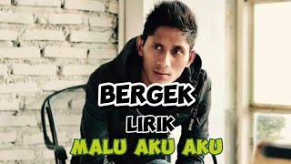 Download lagu BERGEK FT AYU KARTIKA - MALU AKU AKU (  LIRIK ) mp3