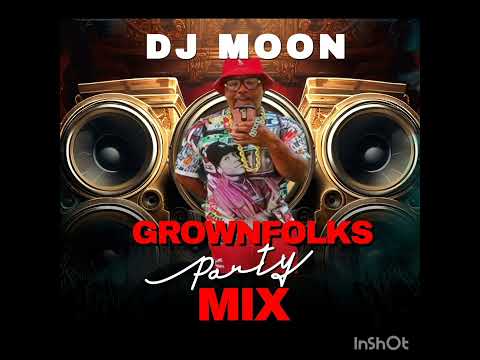 Dj Moon Grownfolks Party Mix