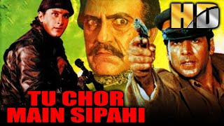 Tu Chor Main Sipahi (HD) - Akshay Kumars Blockbust