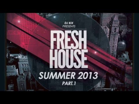 DJ Kix - Fresh House Summer 2013 Part.1