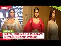 Kriti Sanon Mrunal Thakur And Diana Penty S SIZZLING Walk At A Recent Fashion Show