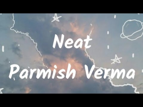 Neat parmish Verma lyrics video PB punjab lyrics video