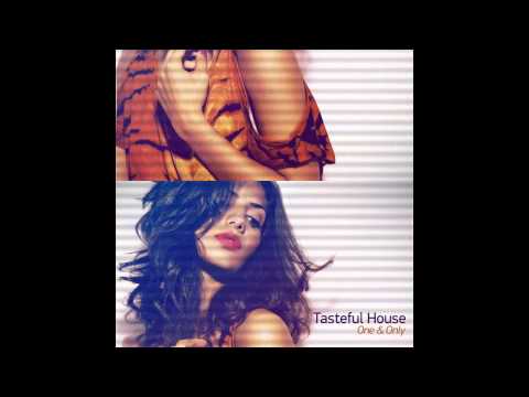 Tasteful House - One & Only