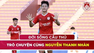 Trò chuyện cùng Vua phá lưới Nguyễn Thanh Nhàn 