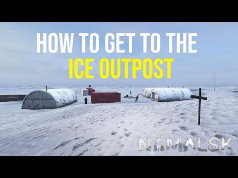 How to get to TF Bering Outpost | The outpost in the Ice | Namalsk