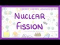 GCSE Physics - Nuclear Fission #38