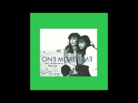 1996 One More Time - The Wilderness Mistress (The Rapids In Springtime)