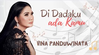 Download lagu Vina Panduwinata -  Di Dadaku ada kamu (with lyric) Video Full HD. mp3