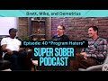 Program Haters Super Sober Podcast 40