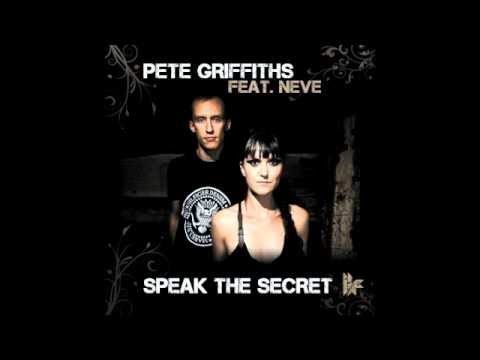 Pete Griffiths feat. Neve 'Speak The Secret' (Original Dub Mix)