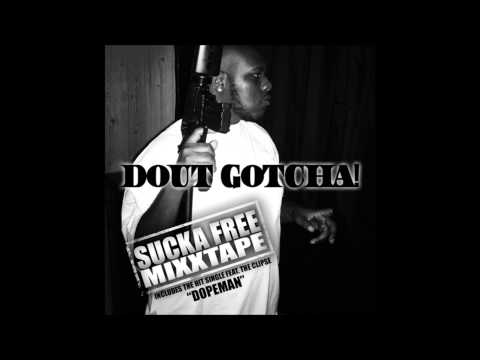 Dout Gotcha - Dopeman (Feat. The Clipse) [Produced by HeatHolders] Mysta Cyric