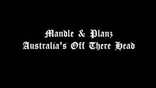 Mandle & Planz - Australia's Off There Head