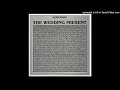 The Wedding Present - what becomes of the broken hearted (PeelSessions)