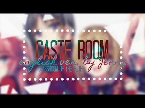 Caste Room • english ver. by Jenny (Classroom of the Elite OP)