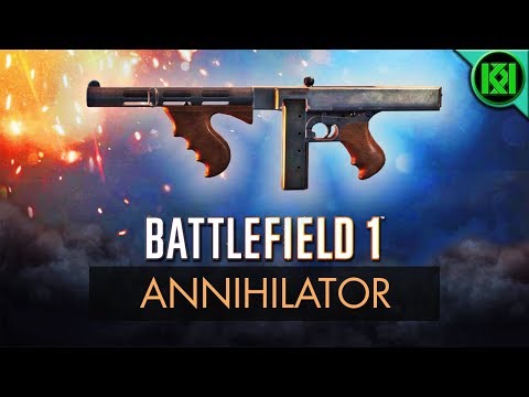 Battlefield 1: ANNIHILATOR REVIEW (Weapon Guide) | BF1 Weapons | BF1 Multiplayer Gameplay
