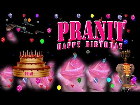 PRANIT  HAPPY BIRTHDAY TO YOU