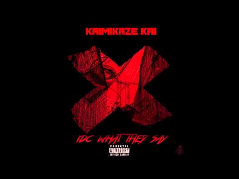 KAMIKAZEKAI -I DONT CARE WHAT THEY SAY
