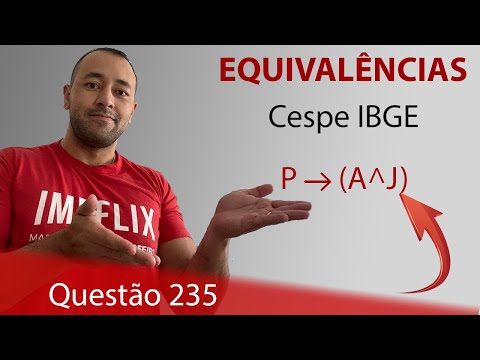 Cespe IBGE [Equivalências] - Questão 235 - Raciocínio Lógico