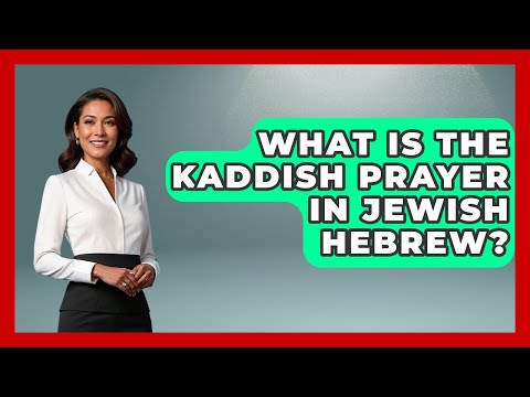 What Is The Kaddish Prayer In Jewish Hebrew? - Raising Jewish Children