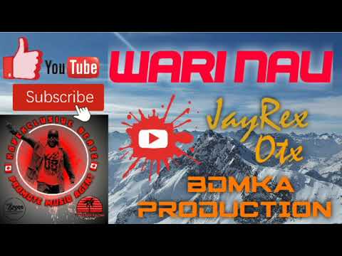 Wari Nau (2K20) - JayRex Feat Otenixx Produced by BDMNKA @ OTX Records