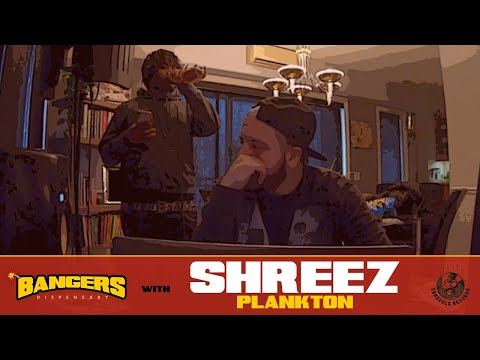 Bangers Dispensary Ep.4 w/ SHREEZ -The Making Of "Plankton"