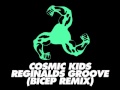 COSMIC KIDS | REGINALD'S GROOVE (BICEP ...