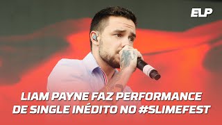 Liam Payne performs unreleased song &#39;Tell Your Friends&#39; at #SlimeFest