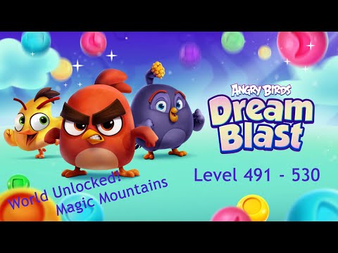 Angry Birds Dream Blast - Day 17 (Level 491 - 530) World Unlocked! Magic Mountains